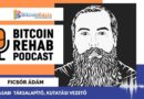 bitcoin rehab podcast Ficsór Ádám