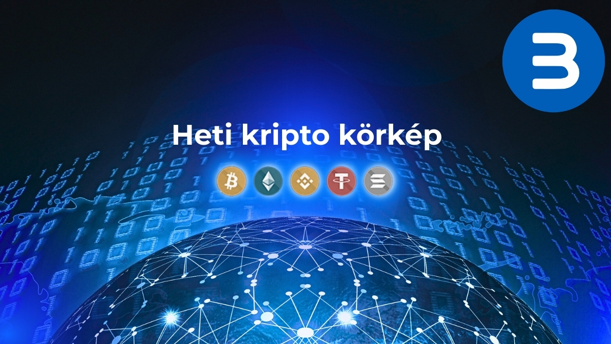 Heti összefoglaló heti kripto körkép