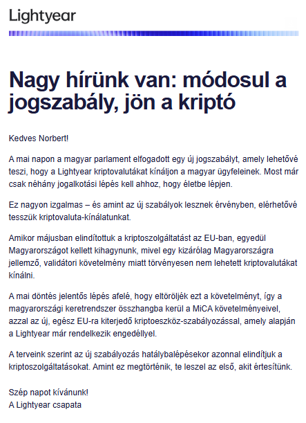 A Lightyear értesítő levele szerint a magyar parlament elfogadta azt a szabályozási módosítást, amely megnyithatja az utat a kriptovaluták hazai elérhetősége előtt.